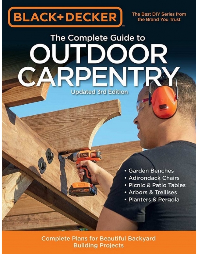 Black & Decker The Complete Guide to Outdoor Carpentry, Edition: 2019 (PDF)