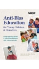 Explore Anti-Bias Education for Young Children & Ourselves in PDF format.